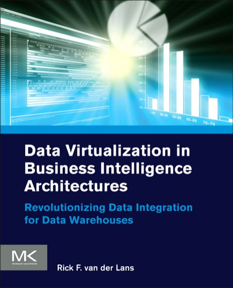 Cover image for book Data Virtualization for Business Intelligence Systems: Revolutionizing Data Integration for Data Warehouses