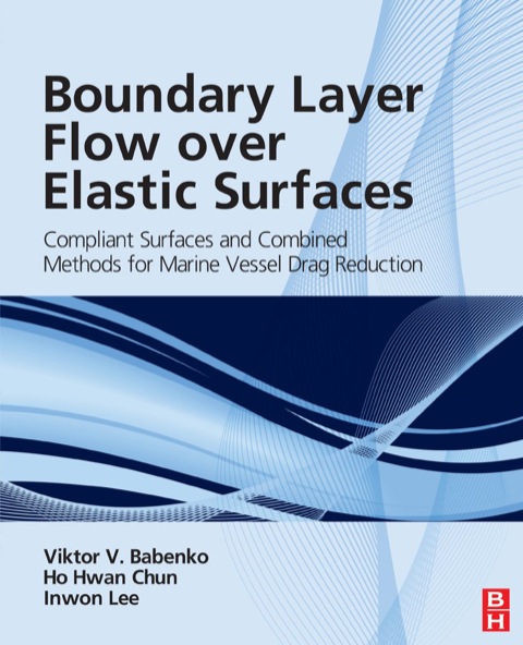 Cover image for book Boundary Layer Flow over Elastic Surfaces: Compliant Surfaces and Combined Methods for Marine Vessel Drag Reduction