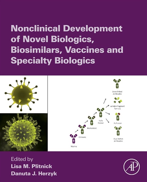 Cover image for book Nonclinical Development of Novel Biologics, Biosimilars, Vaccines and Specialty Biologics