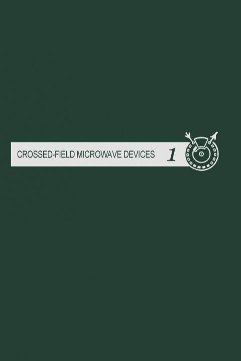 Cover image for book Crossed-field Microwave device V3: Principal Elements of Crossed-Field Devices