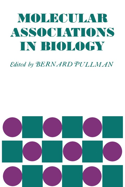Cover image for book Molecular Associations in Biology: Proceedings of the International Symposium Held in Celebration of the 40th Anniversary of the institute de Biology physico-Chimique (Foundation Edmond de Rothschild)