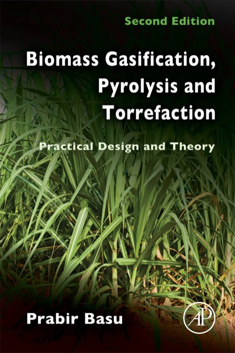 Cover image for book Biomass Gasification, Pyrolysis and Torrefaction: Practical Design and Theory