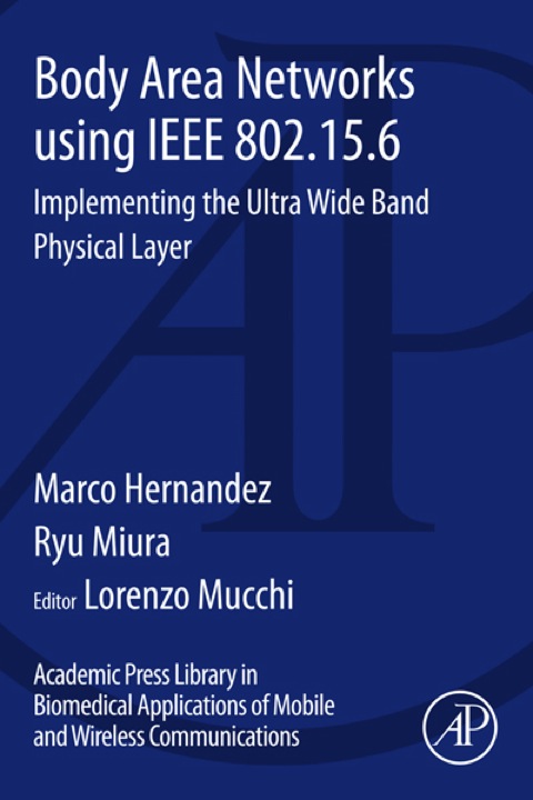 Cover image for book Body Area Networks using IEEE 802.15.6: Implementing the ultra wide band physical layer