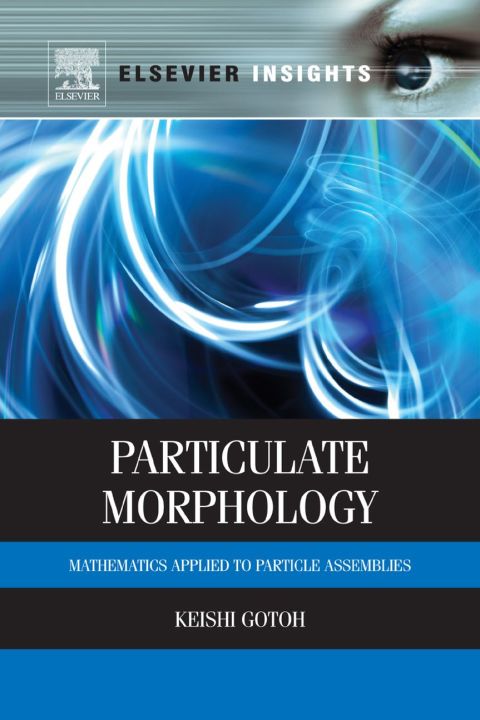 Cover image for book Particulate Morphology: Mathematics Applied to Particle Assemblies