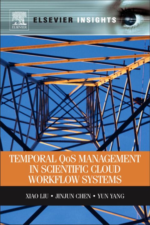 Cover image for book Temporal QOS Management in Scientific Cloud Workflow Systems