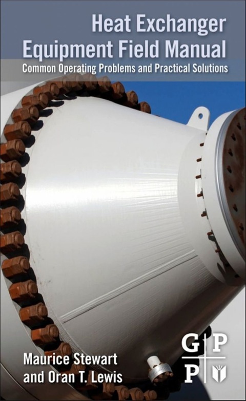 Cover image for book Heat Exchanger Equipment Field Manual: Common Operating Problems and Practical Solutions
