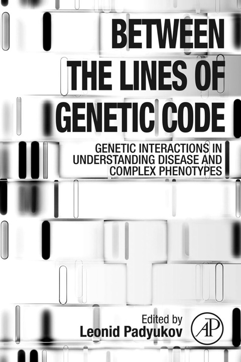 Cover image for book Between the Lines of Genetic Code: Genetic Interactions in Understanding Disease and Complex Phenotypes