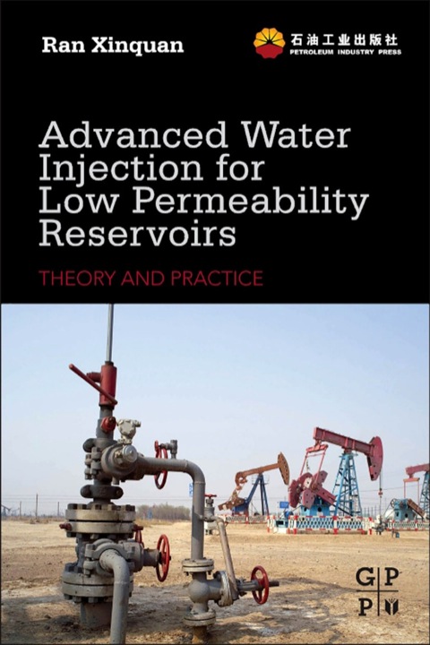 Cover image for book Advanced Water Injection for Low Permeability Reservoirs: Theory and Practice