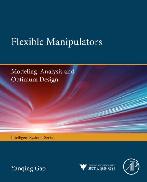 Cover image for book Flexible Manipulators: Modeling, Analysis and Optimum Design