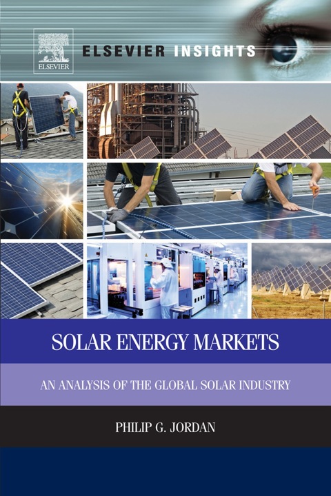 Cover image for book Solar Energy Markets: An Analysis of the Global Solar Industry