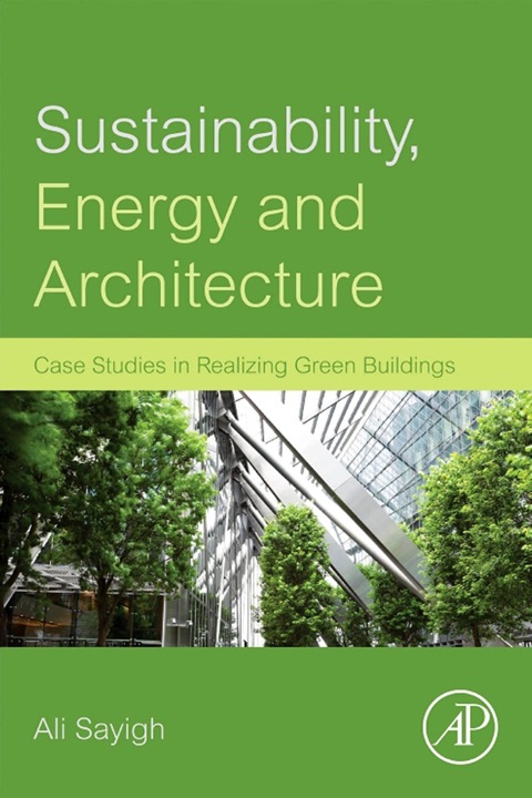 Cover image for book Sustainability, Energy and Architecture: Case Studies in Realizing Green Buildings