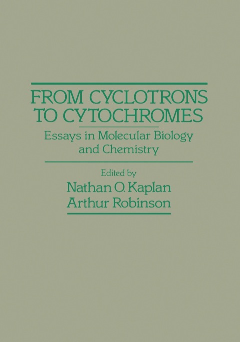 Cover image for book From Cyclotrons To Cytochromes: Essays in Molecular Biology and Chemistry