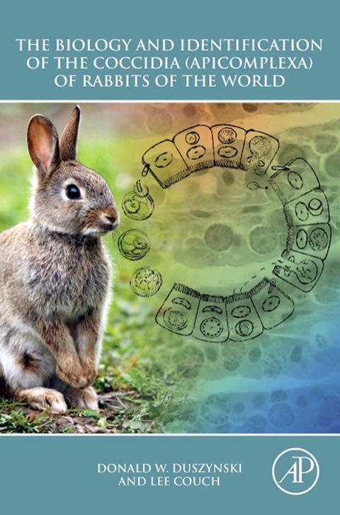 Cover image for book The Biology and Identification of the Coccidia (Apicomplexa) of Rabbits of the World