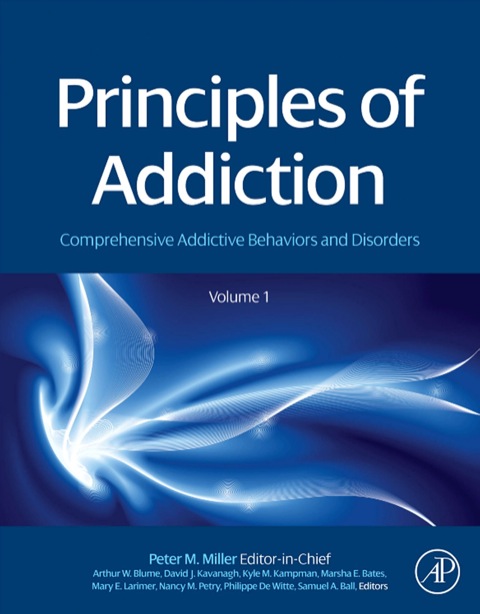 Cover image for book Principles of Addiction: Comprehensive Addictive Behaviors and Disorders, Volume 1