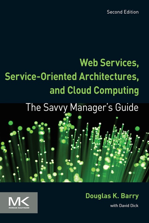Cover image for book Web Services, Service-Oriented Architectures, and Cloud Computing: The Savvy Manager's Guide