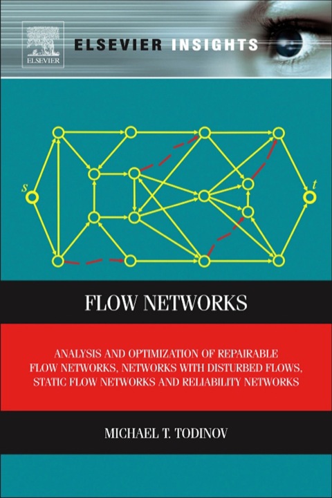Cover image for book Flow Networks: Analysis and optimization of repairable flow networks, networks with disturbed flows, static flow networks and reliability networks