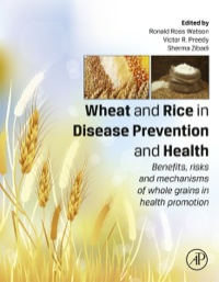 صورة الغلاف: Wheat and Rice in Disease Prevention and Health: Benefits, risks and mechanisms of whole grains in health promotion 9780124017160