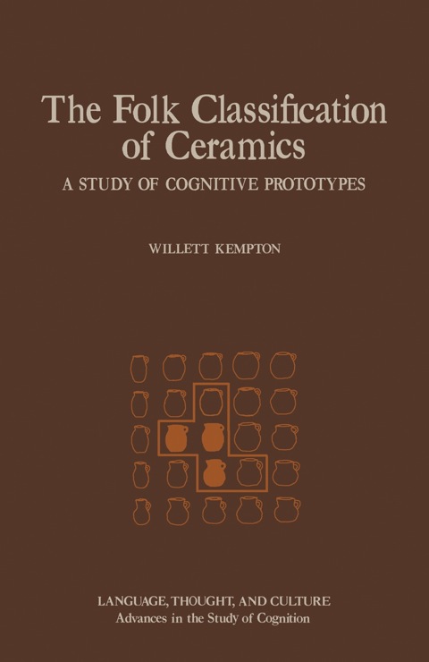 Cover image for book The Folk Classification Of Ceramics: A Study Of Cognitive Prototypes