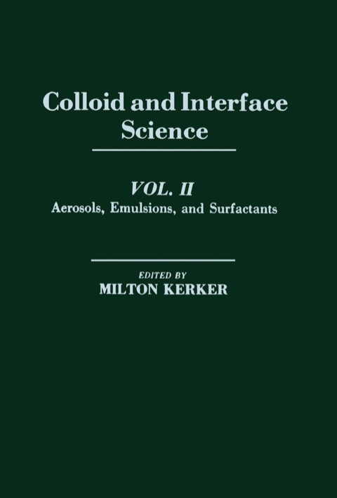 Cover image for book Colloid and Interface Science V2: Aerosols, Emulsions, And Surfactants