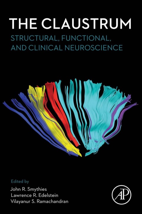 Cover image for book The Claustrum: Structural, Functional, and Clinical Neuroscience