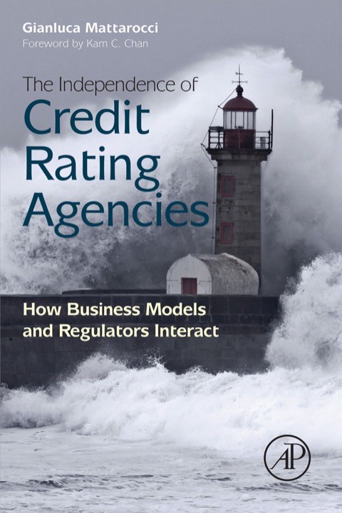 Cover image for book The Independence of Credit Rating Agencies: How Business Models and Regulators Interact