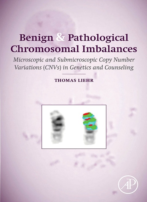 Cover image for book Benign & Pathological Chromosomal Imbalances: Microscopic and Submicroscopic Copy Number Variations (CNVs) in Genetics and Counseling
