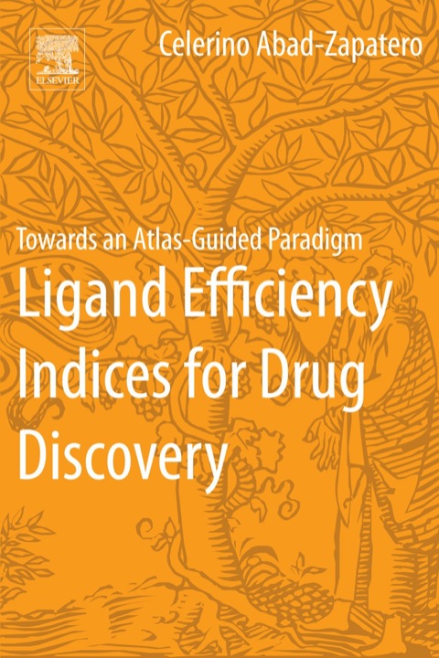 Cover image for book Ligand Efficiency Indices for Drug Discovery: Towards an Atlas-Guided Paradigm