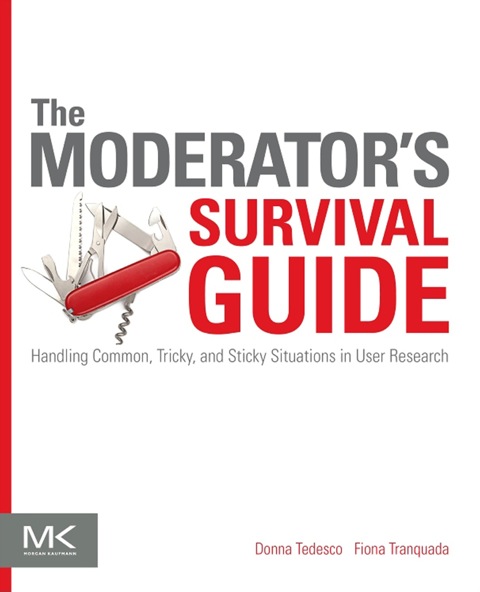 Cover image for book The Moderator's Survival Guide: Handling Common, Tricky, and Sticky Situations in User Research