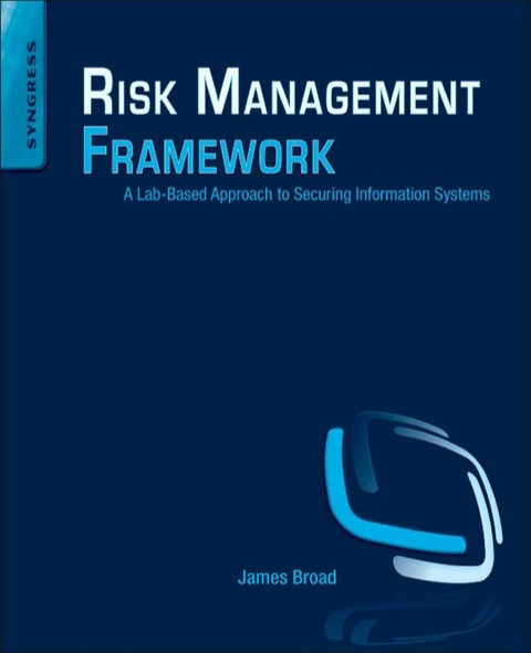 Cover image for book Risk Management Framework: A Lab-Based Approach to Securing Information Systems
