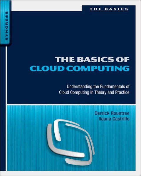 Cover image for book The Basics of Cloud Computing: Understanding the Fundamentals of Cloud Computing in Theory and Practice