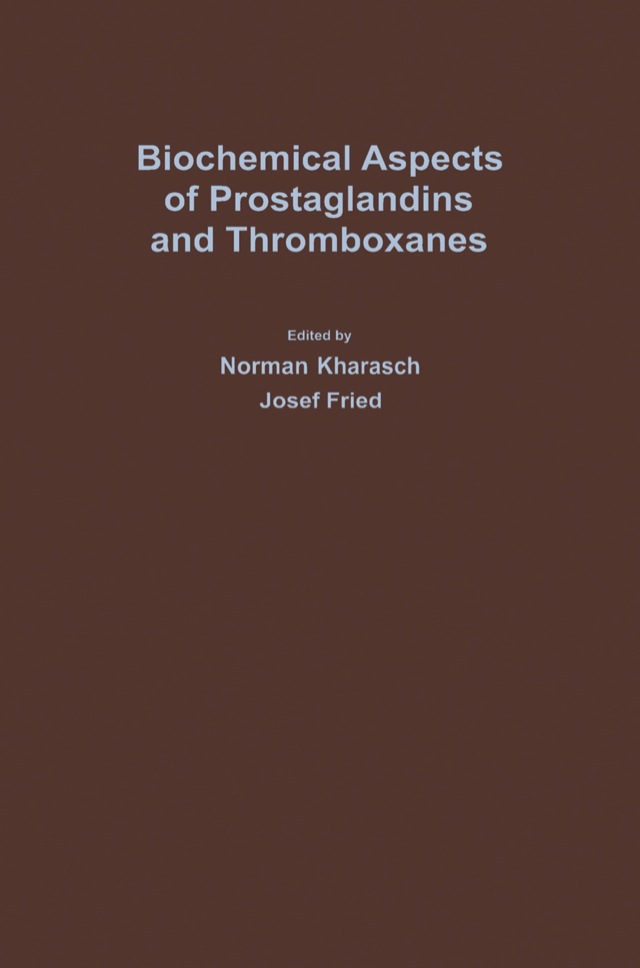Biochemical Aspects Of Prostaglandins And Thromboxanes: Proceedings Of The 1976 Intra-Science Research Foundation Symposium December 1-3, Santa Monica, California