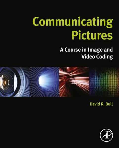 Cover image for book Communicating Pictures: A Course in Image and Video Coding