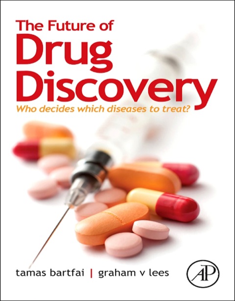 Cover image for book The Future of Drug Discovery: Who Decides Which Diseases to Treat?