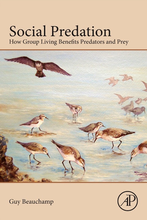 Cover image for book Social Predation: How group living benefits predators and prey