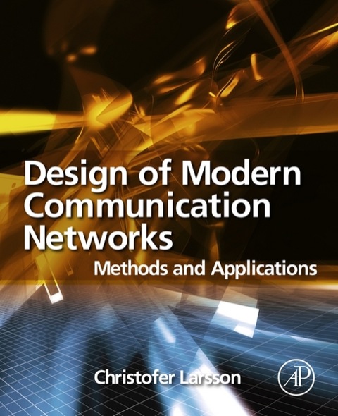 Cover image for book Design of Modern Communication Networks: Methods and Applications