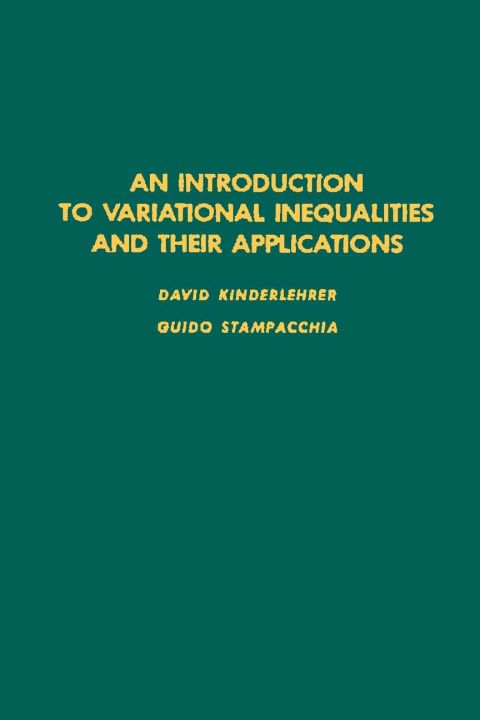 Cover image for book An introduction to variational inequalities and their applications