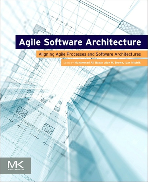 Cover image for book Agile Software Architecture: Aligning Agile Processes and Software Architectures