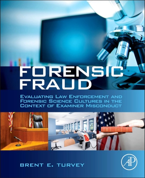 Cover image for book Forensic Fraud: Evaluating Law Enforcement and Forensic Science Cultures in the Context of Examiner Misconduct