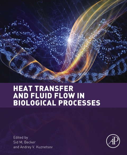 Cover image for book Heat Transfer and Fluid Flow in Biological Processes: Advances and Applications