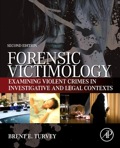 Forensic Victimology: Examining Violent Crime Victims in 