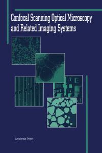 Cover image: Confocal Scanning Optical Microscopy and Related Imaging Systems 9780124087507