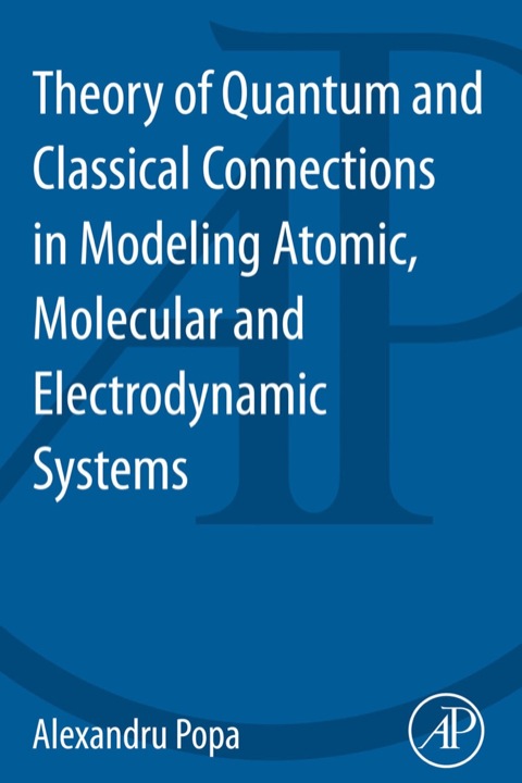 Cover image for book Theory of Quantum and Classical Connections In Modeling Atomic, Molecular And Electrodynamical Systems