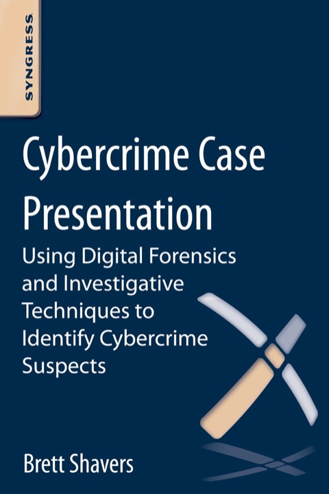 Cover image for book Cybercrime Case Presentation: An Excerpt from Placing The Suspect Behind The Keyboard