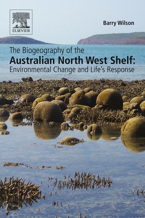 Cover image for book The Biogeography of the Australian North West Shelf: Environmental Change and Life's Response