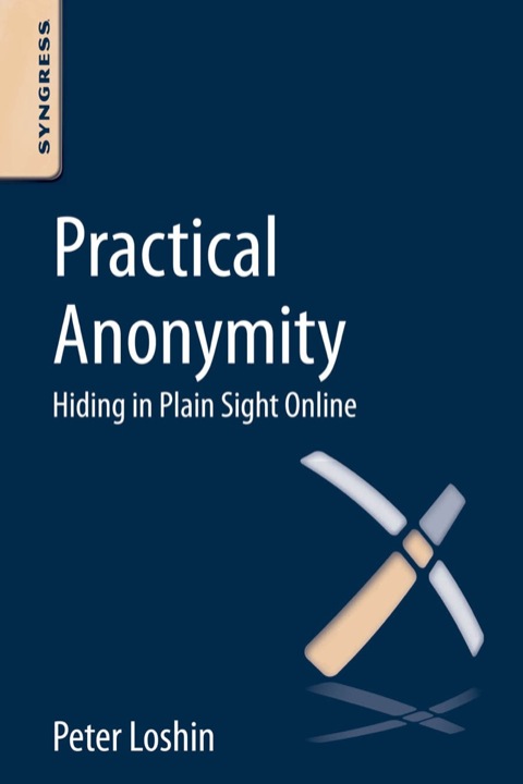 Cover image for book Practical Anonymity: Hiding in Plain Sight Online
