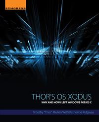Cover image: Thor's OS Xodus: Why And How I Left Windows For OS X 9780124104631