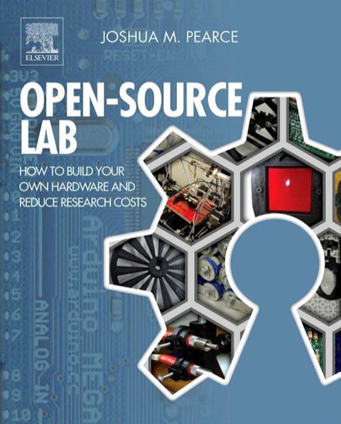 Cover image for book Open-Source Lab: How to Build Your Own Hardware and Reduce Research Costs
