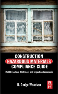 Imagen de portada: Construction Hazardous Materials Compliance Guide: Mold Detection, Abatement and Inspection Procedures 9780124158405