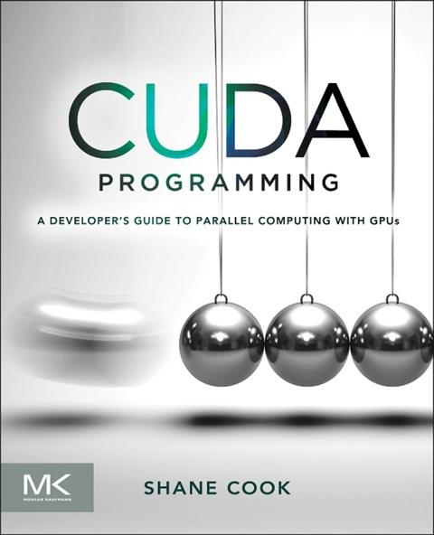 Cover image for book CUDA Programming: A Developer's Guide to Parallel Computing with GPUs