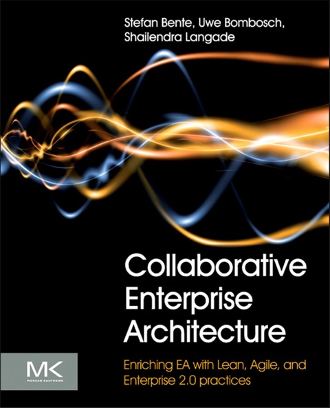 Cover image for book Collaborative Enterprise Architecture: Enriching EA with Lean, Agile, and Enterprise 2.0 practices